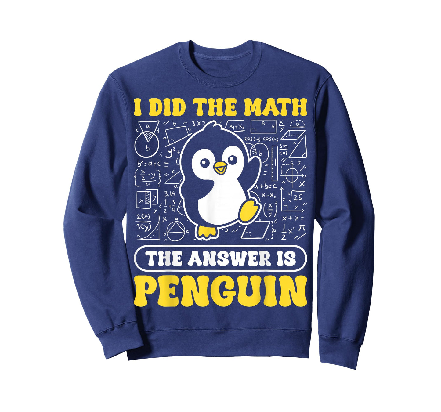 I Did The Math The Answer is Penguin Men Women Kids T-Shirt