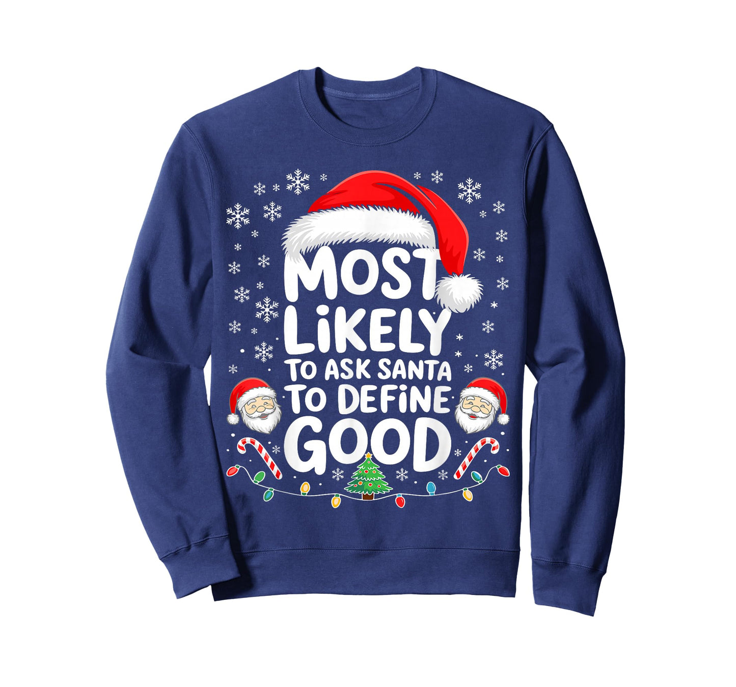 Most Likely to Ask Santa to Define Good Shirt Christmas T-Shirt