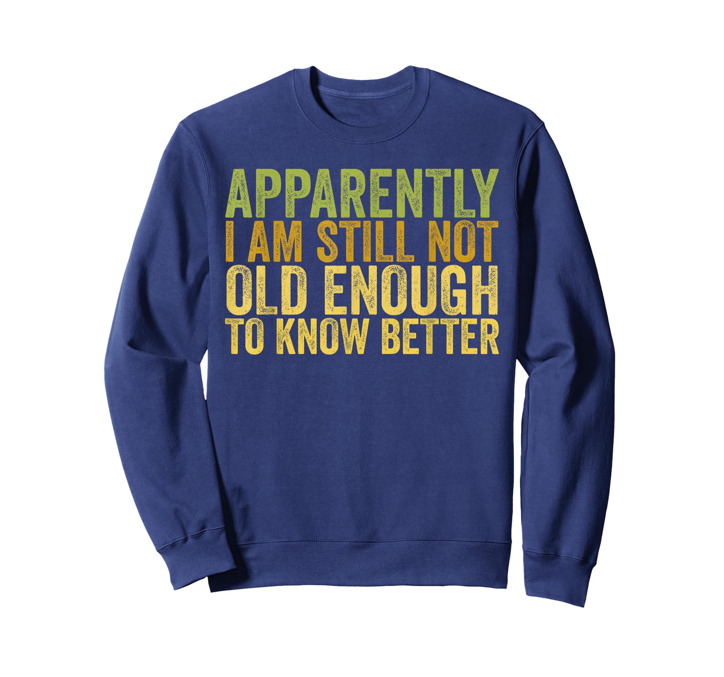 Retro Apparently I'm Still Not Old Enough to Know Better T-Shirt
