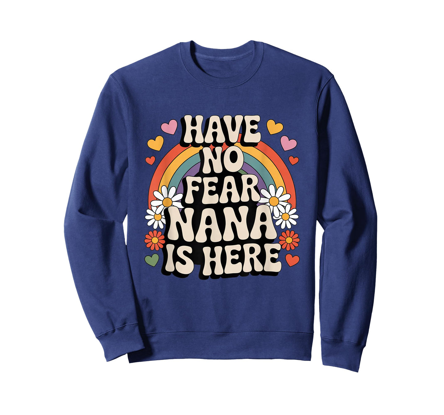 Have No Fear Nana is Here Funny Groovy Retro Rainbow T-Shirt