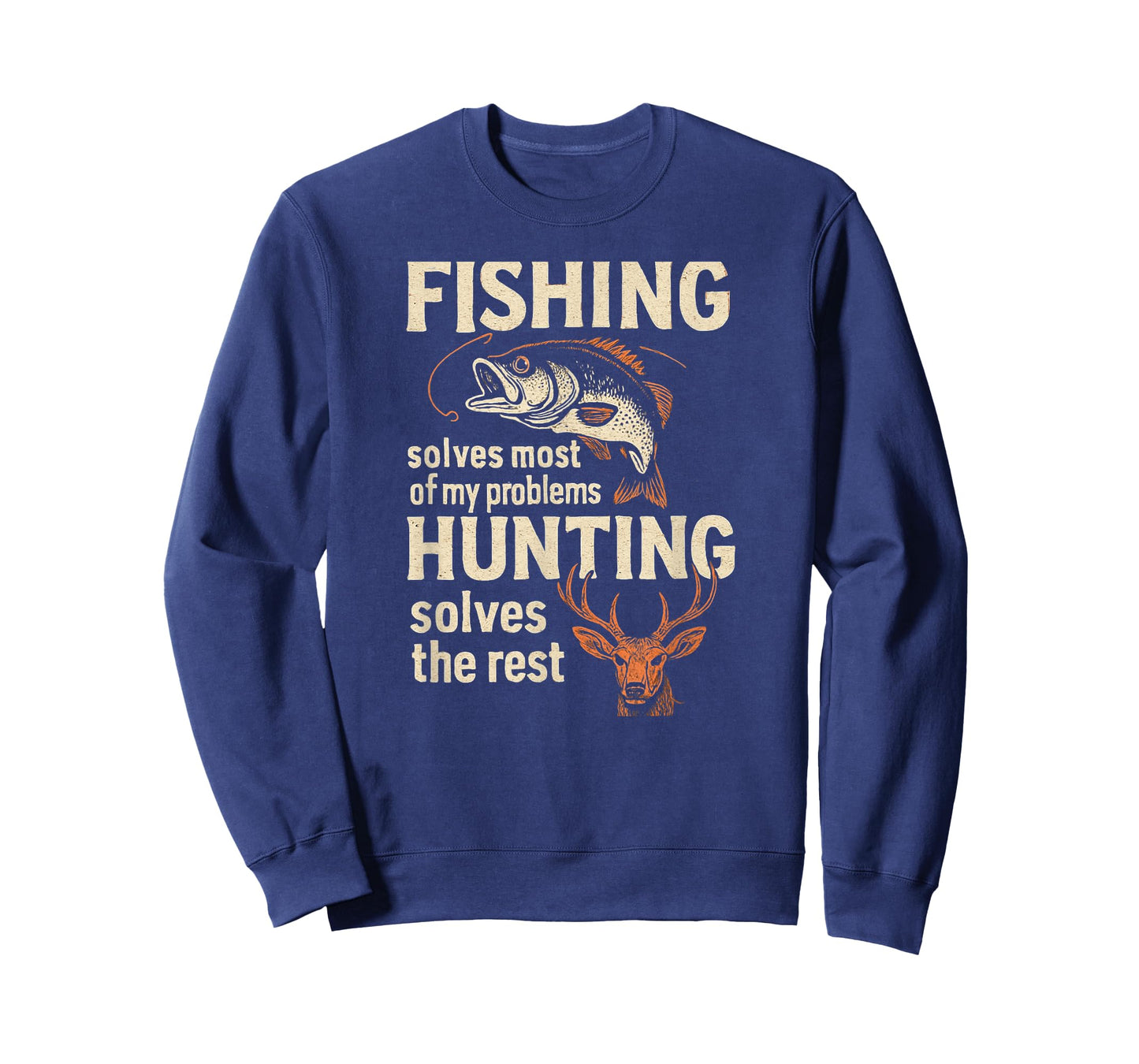 Fishing Solves Most of My Problems Hunting Solves The Rest T-Shirt
