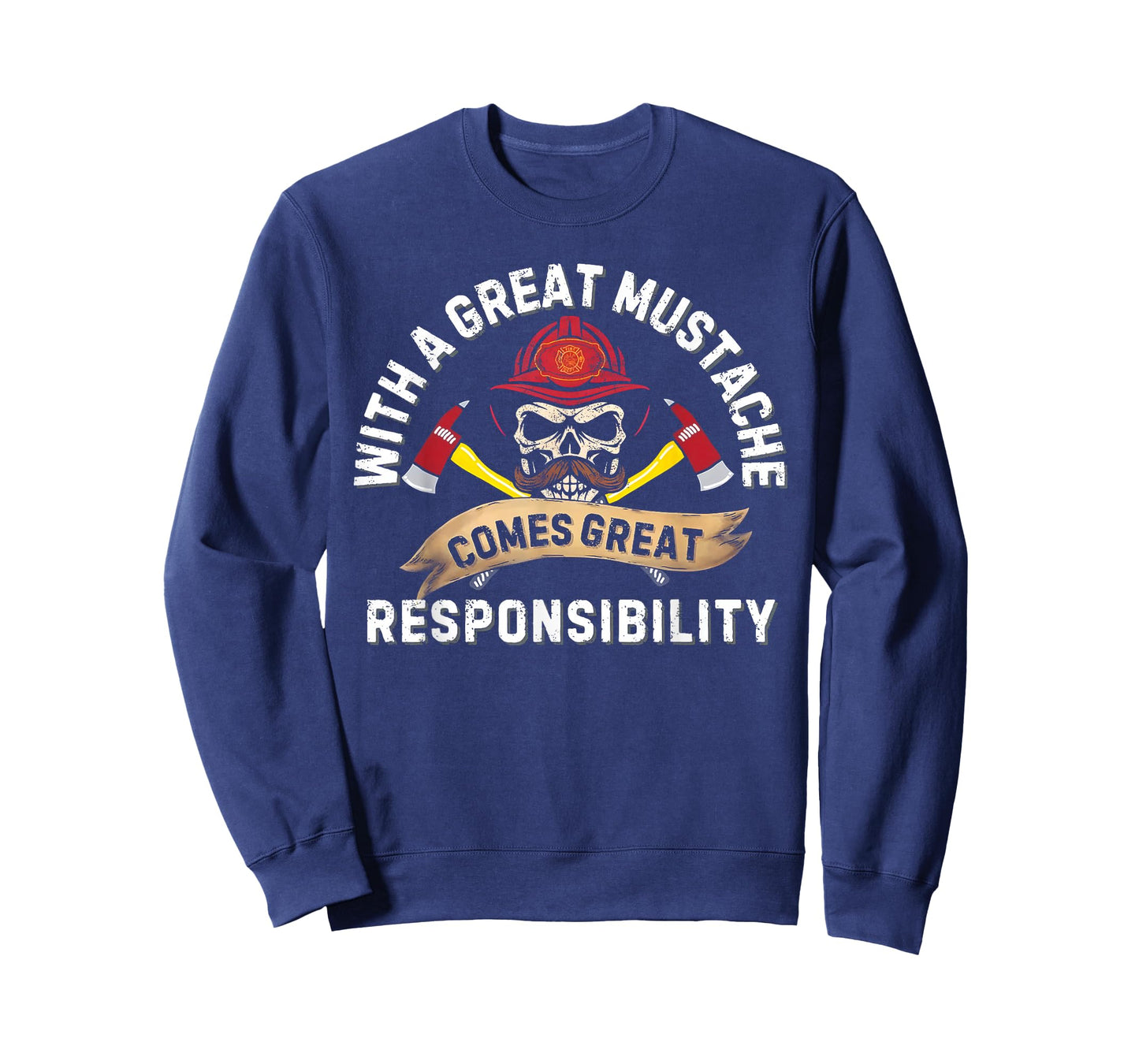 with a Great Mustache Comes Great Responsibility T-Shirt