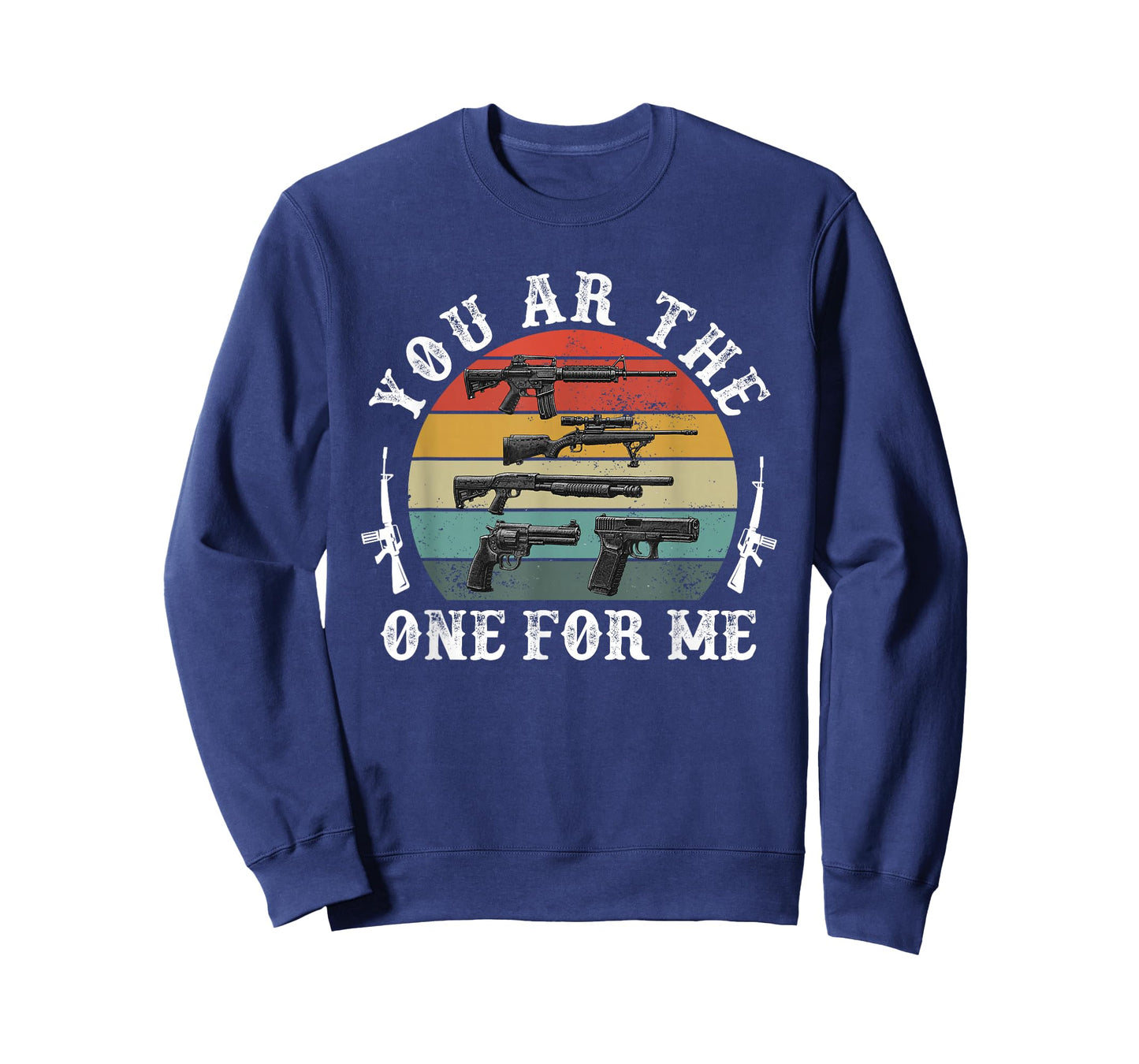 You ar The one for me Funny Gun Owner Military T-Shirt