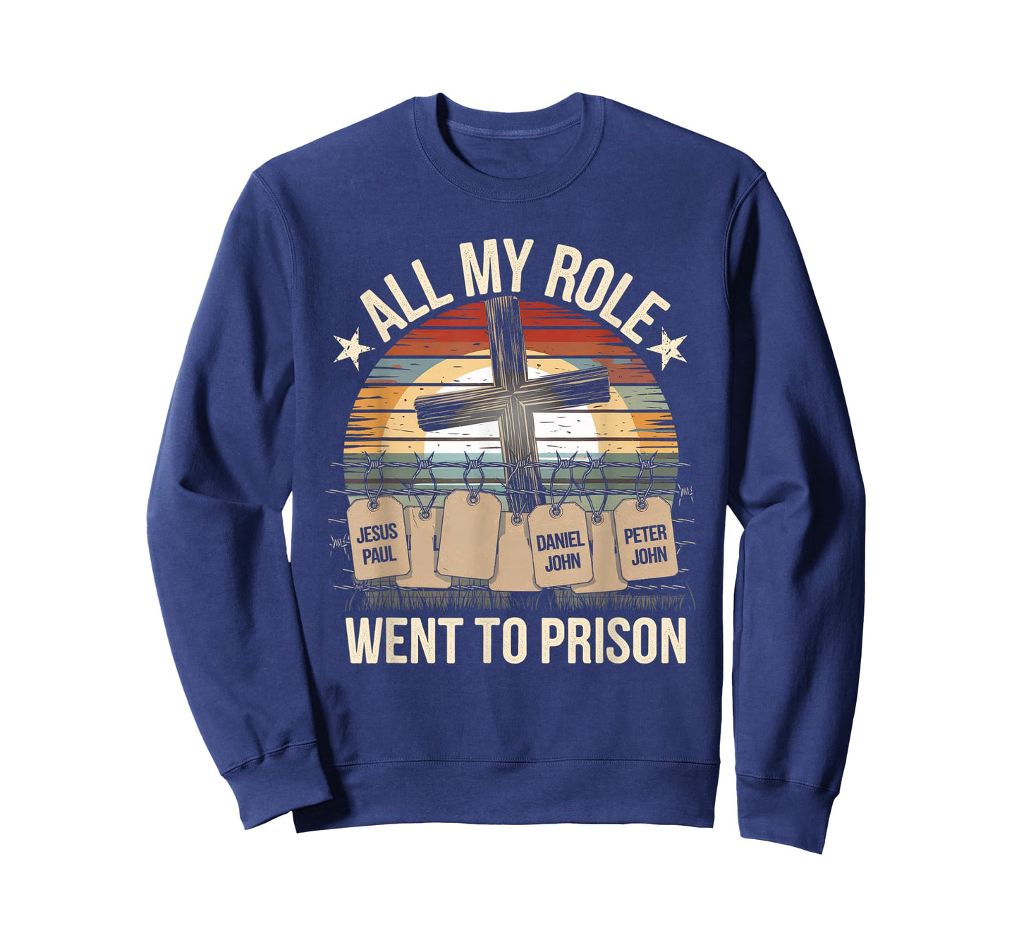 All My Role Models Went to Prison Jesus God Bible Gospel T-Shirt