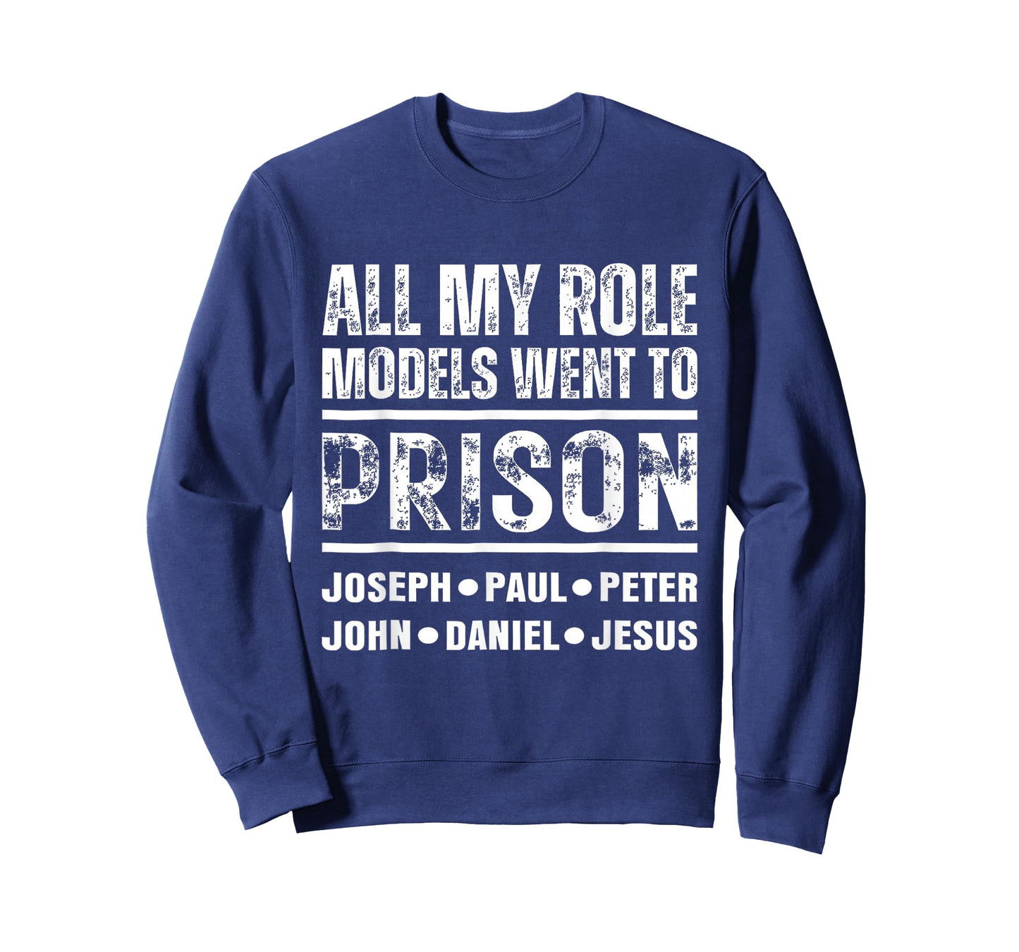 All My Role Models Went to Prison Christian T-Shirt