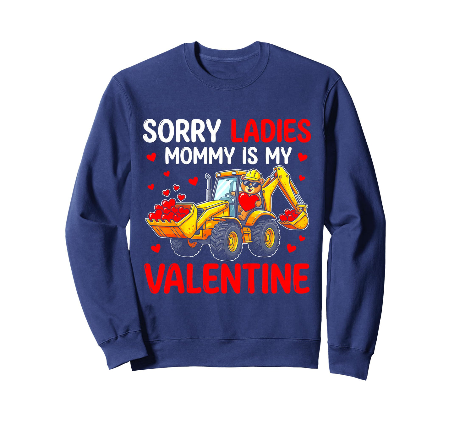 Sorry Ladies Mommy is My Valentine Toddler Boys Excavator T-Shirt