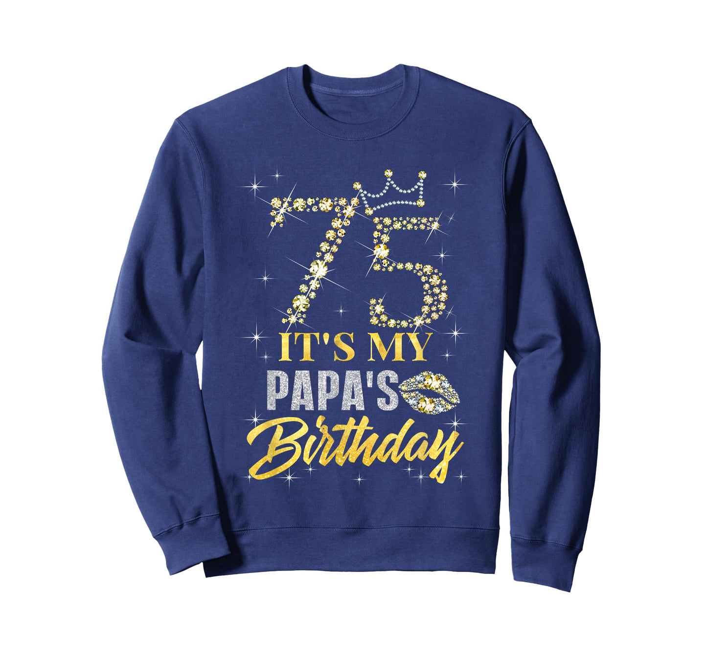 75 It's My Papa's Birthday Crown Happy 75 Years Old T-Shirt