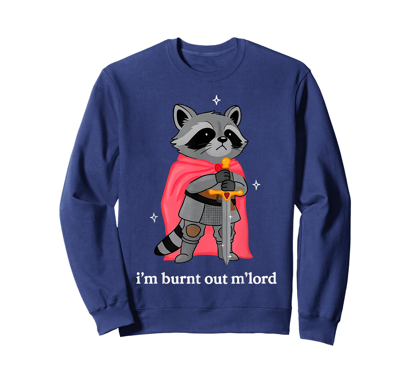 I'm Burnt Out M'Lord Funny Knight Raccoons Meme Boys Men T-Shirt