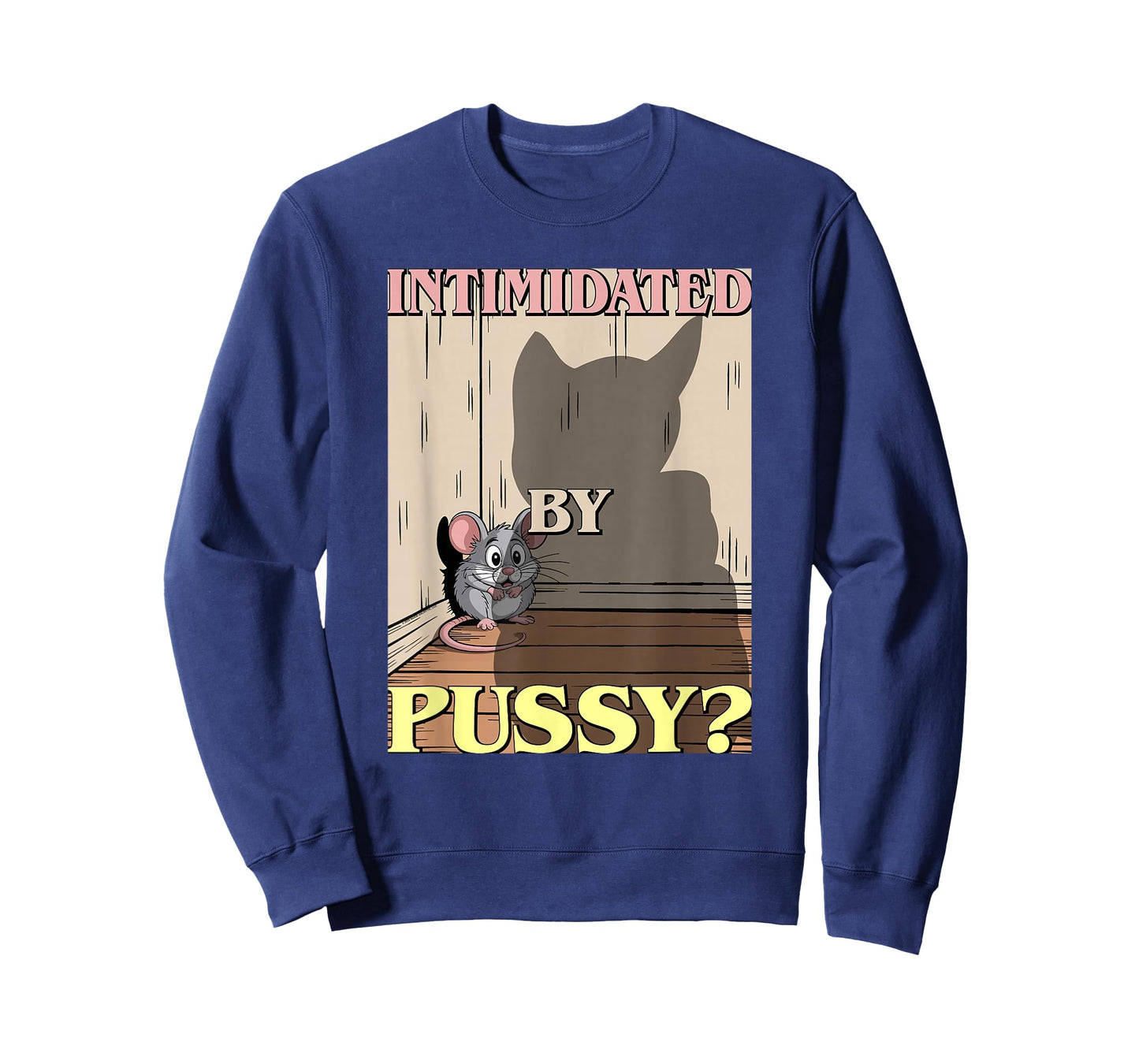 Intimidated by Pussy? Mousy Man/Husband Femdom T-Shirt