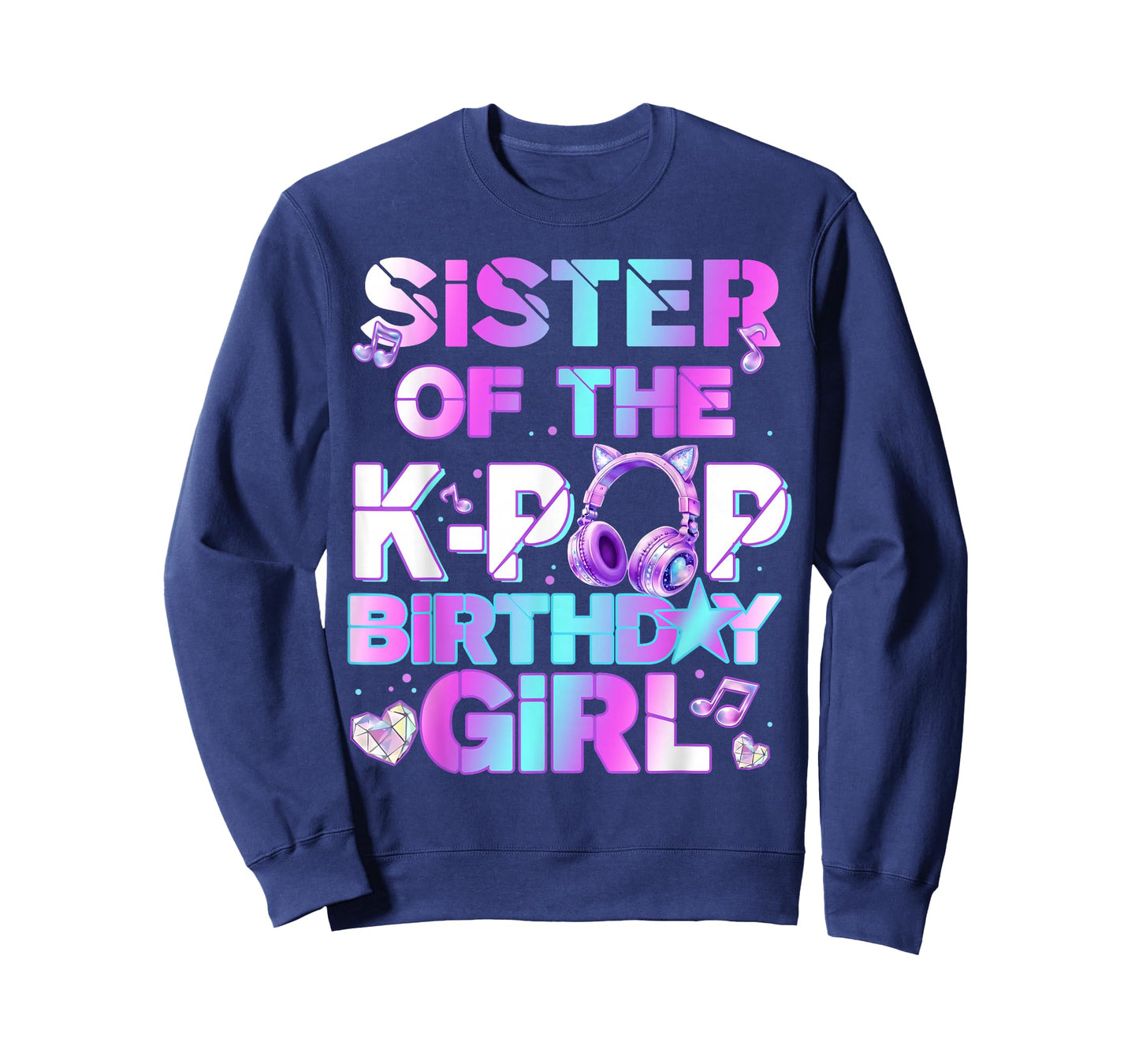Sister of The K-PoP Birthday Girls Korean Music Lovers T-Shirt