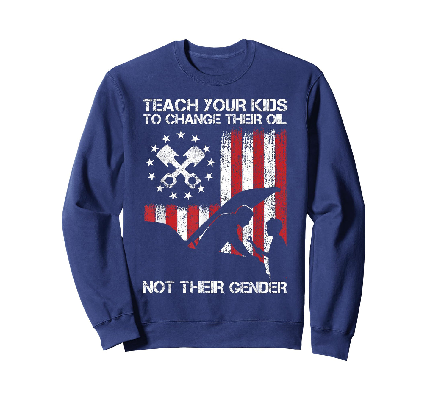 Teach Your Kids to Change Their Oil Not TheirGender T-Shirt