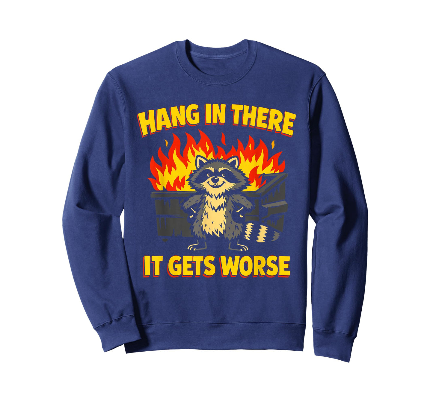 Funny Hang in There It Gets Worse Sarcastic Humor Raccoon T-Shirt