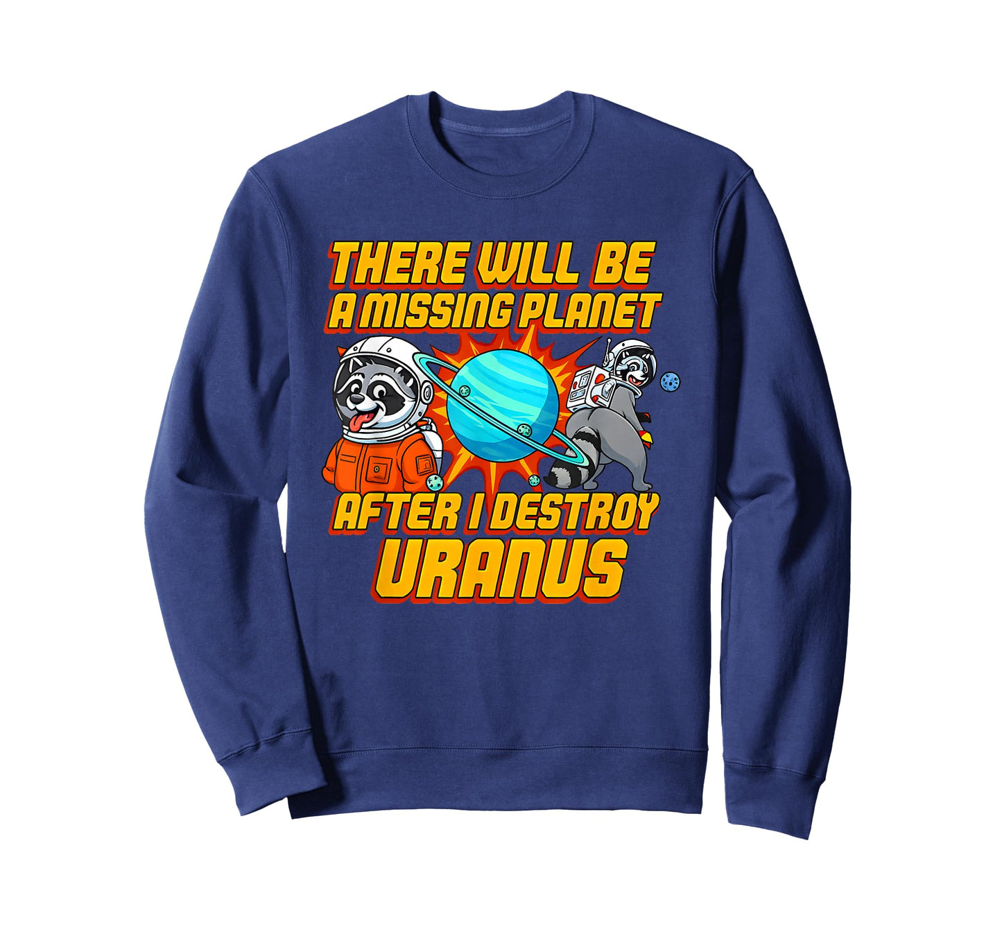 Raccoon There Will Be A Missing Planet After I Destroy T-Shirt