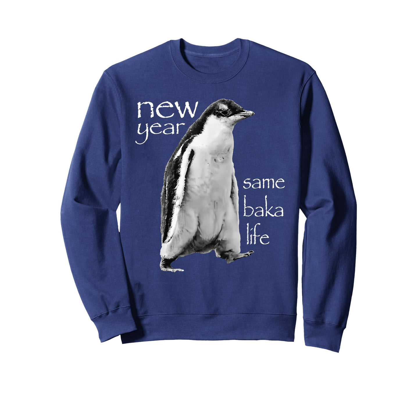 New Year Same Baka Life Penguin Joke T-Shirt