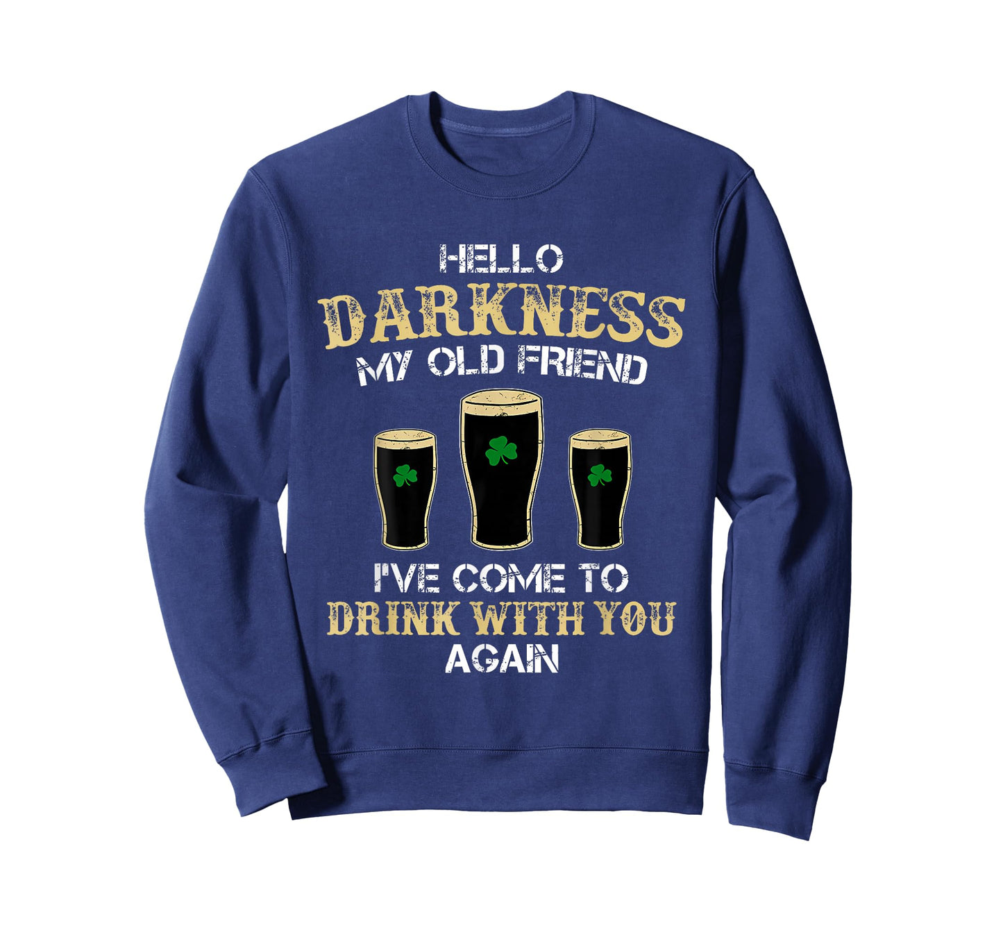 Hello Darkness My Old Friend Happy St Patrick's Day Shamrock T-Shirt