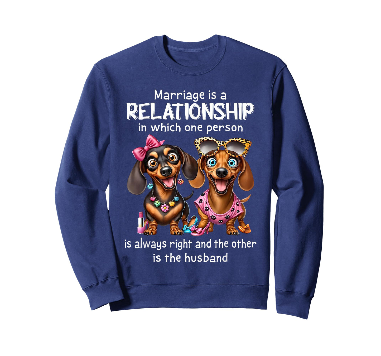Marriage is A Relationship in Which One Person is Always T-Shirt