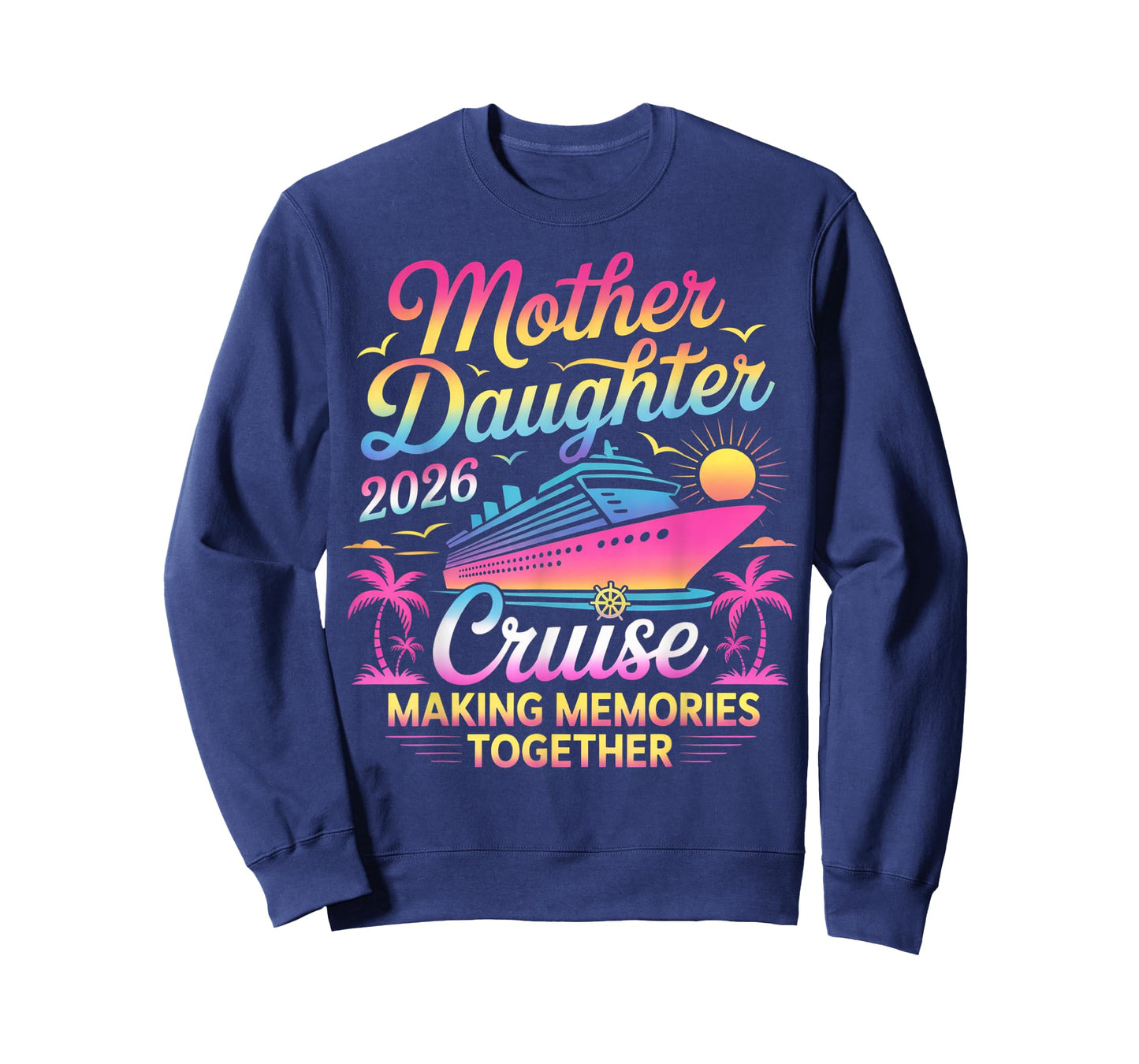 Mother Daughter Cruise 2026 Trip Mom Daughter Vacation T-Shirt