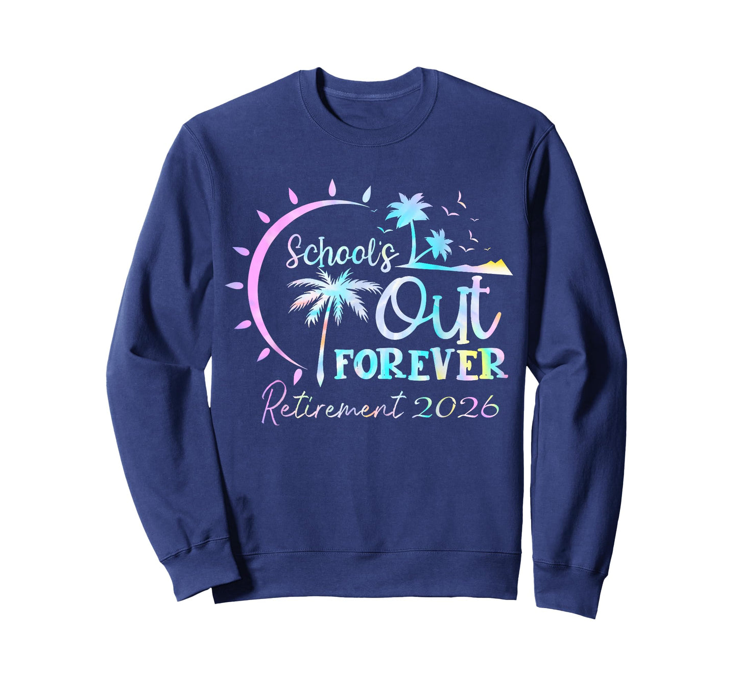 Tie Dye Schools Out Forever Retirement Retired Teacher 2026 T-Shirt