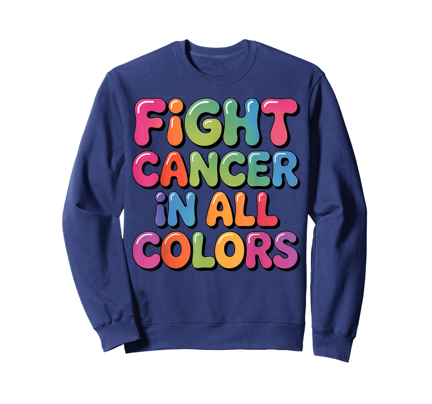 Cancer Sucks in Every Color Fighter Fight Support The Cancer T-Shirt