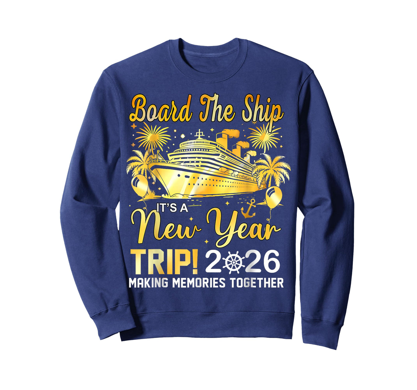 Board The Ship It's A New Year Trip 2026 Matching Family Tee T-Shirt