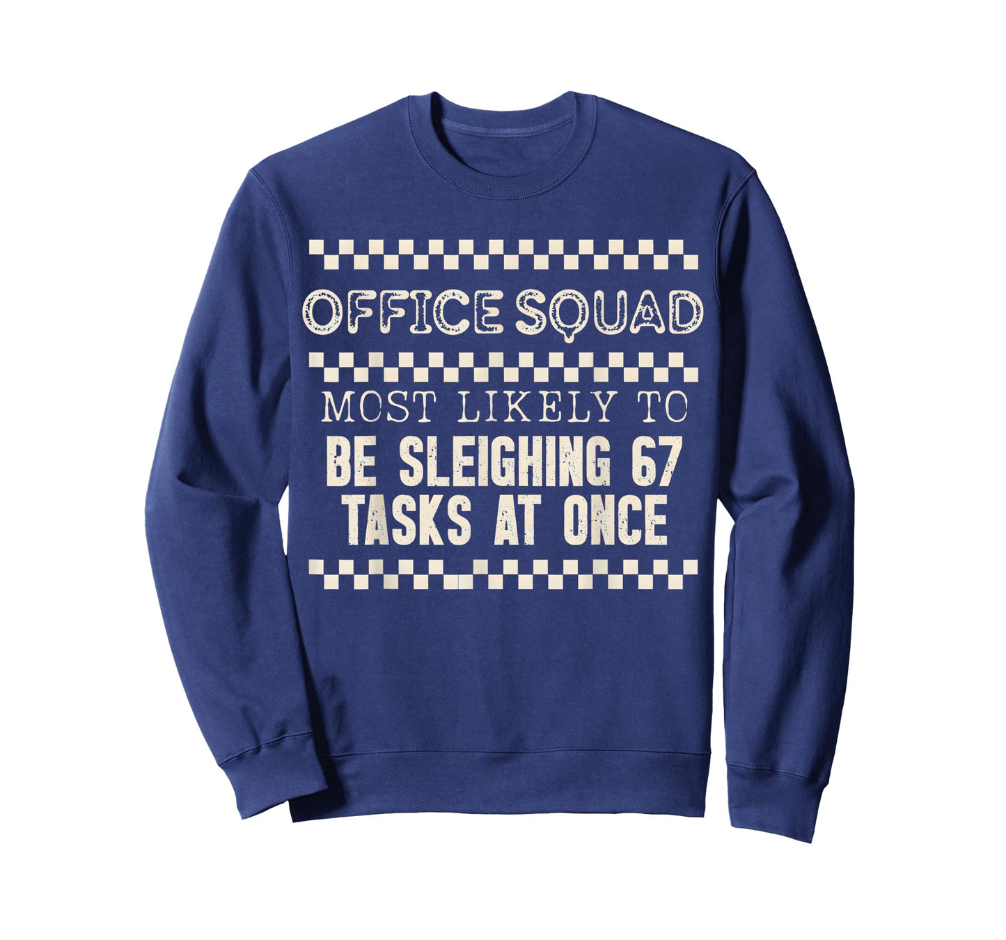 Office Squad Most Likely to Be Sleighing 67 Tasks at Once T-Shirt