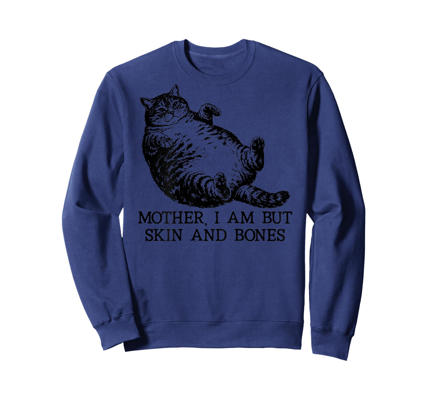 Mother I Am But Skin and Bones Funny Cat Humorous On Back T-Shirt