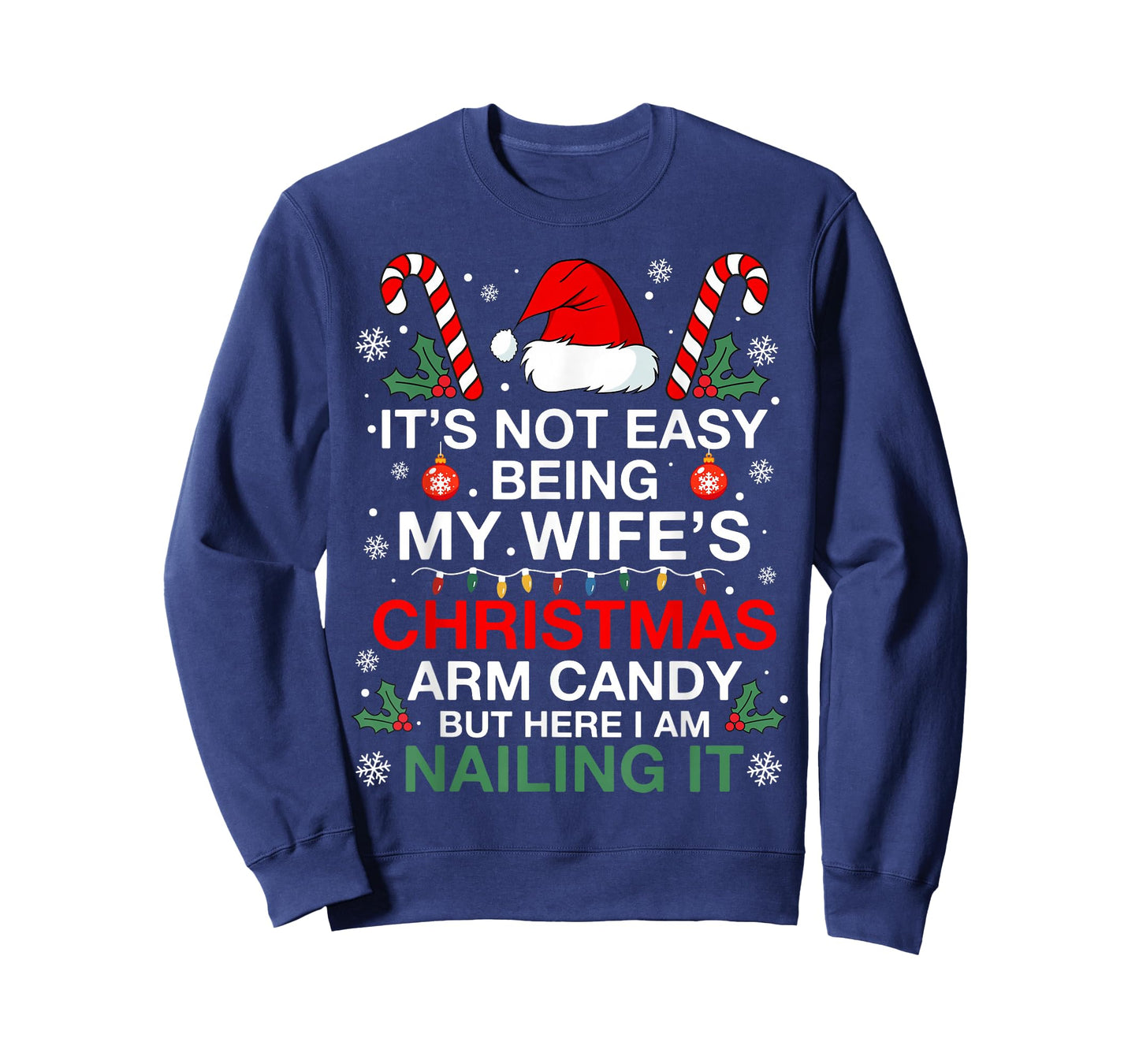 Funny Christmas Its Not Easy Being My Wife's Arm Candy Xmas T-Shirt