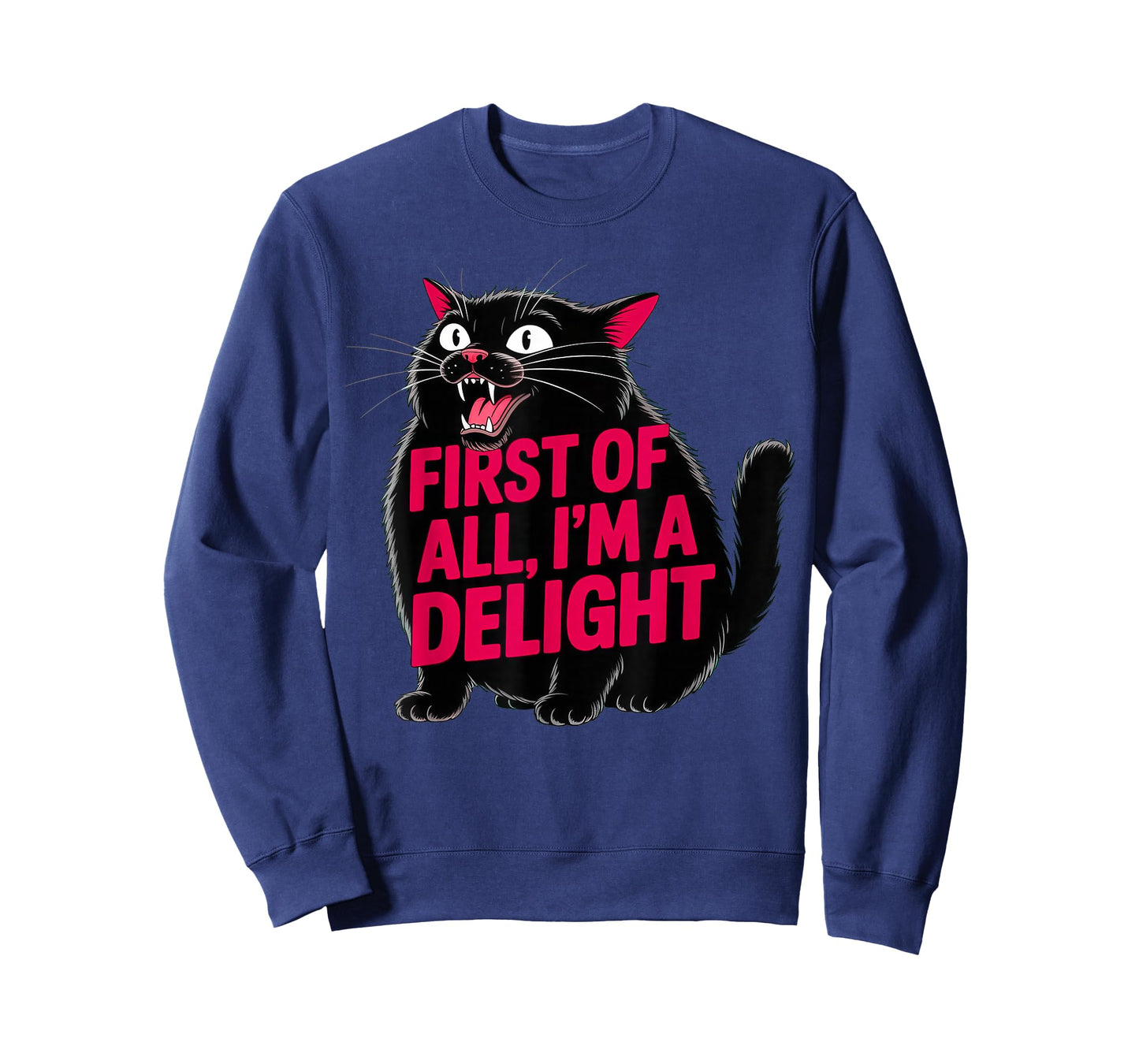 First of All I'm a Delight Roaring Black cat T-Shirt
