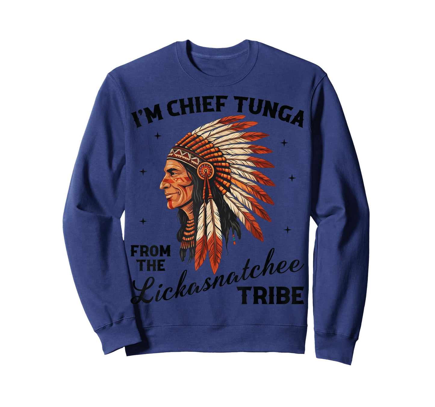 I'm Chief Tunga from The Lickasnatchee Tribe Dirty Joke Pun T-Shirt