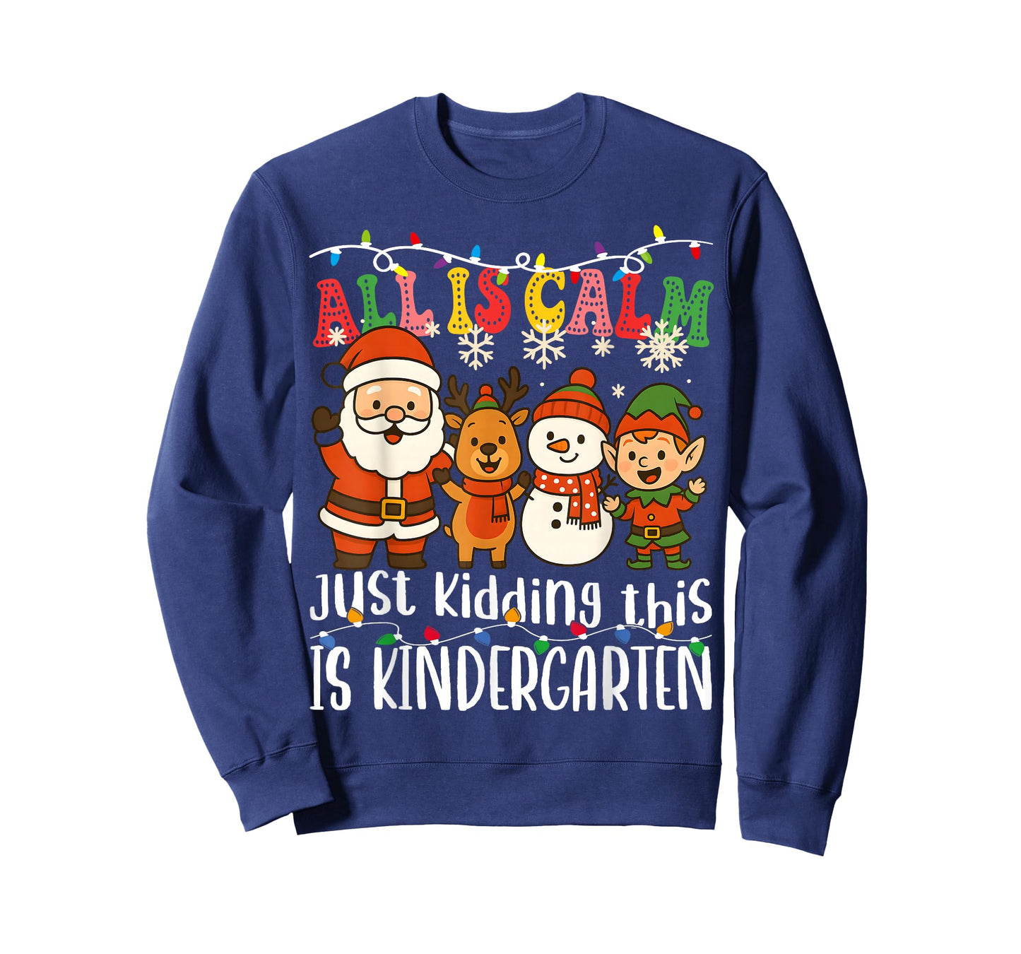 All is Calm Just Kidding This is Kindergarten Xmas Teacher T-Shirt