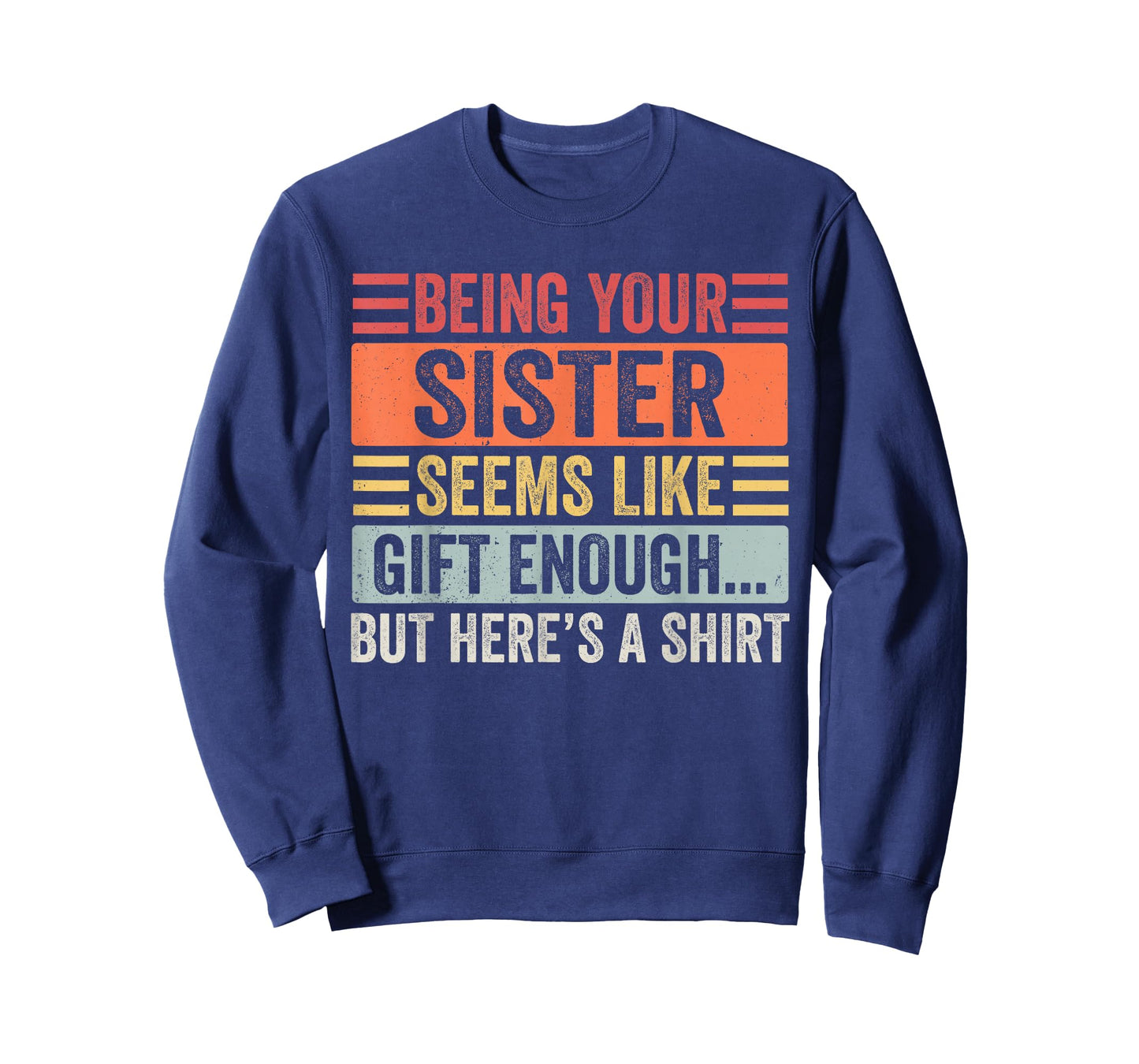 Funny Brother Sarcastic Sibling Humor Quote from Sister T-Shirt