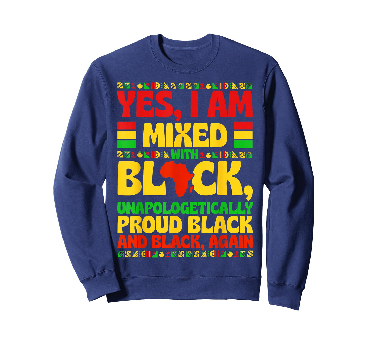 Yes I Am Mixed with Black Proud Black History Men Women Kid T-Shirt