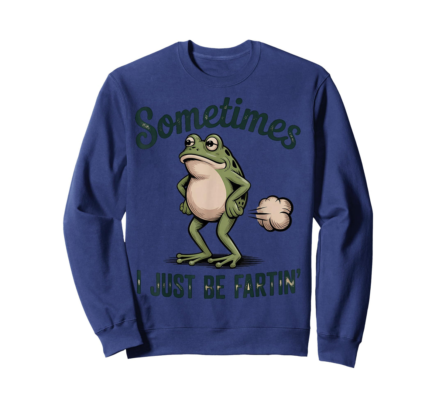 Sometimes I Just Be Fartin' Frog T-Shirt
