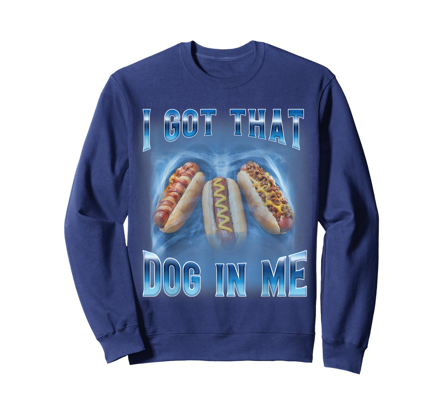 I Got That Dog in Me Funny Hot Dog Meme Xray Hotdog Humor T-Shirt