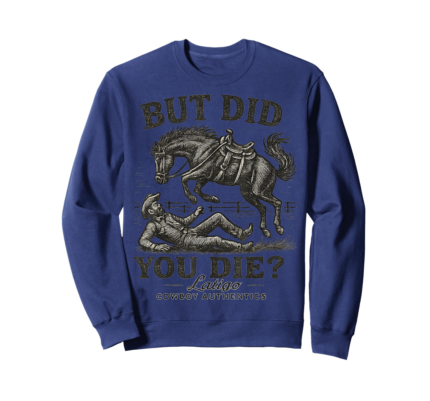 But Did You Die Cowboy T-Shirt