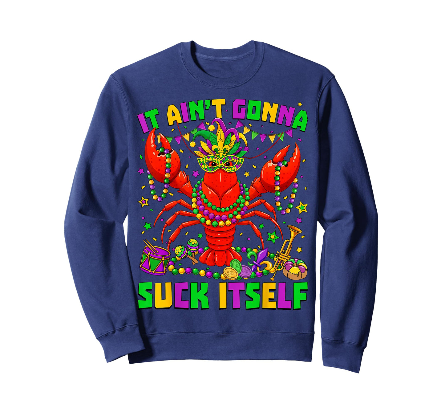 It Ain't Gonna Suck Itself Crawfish Jester Beads Mardi Gras T-Shirt