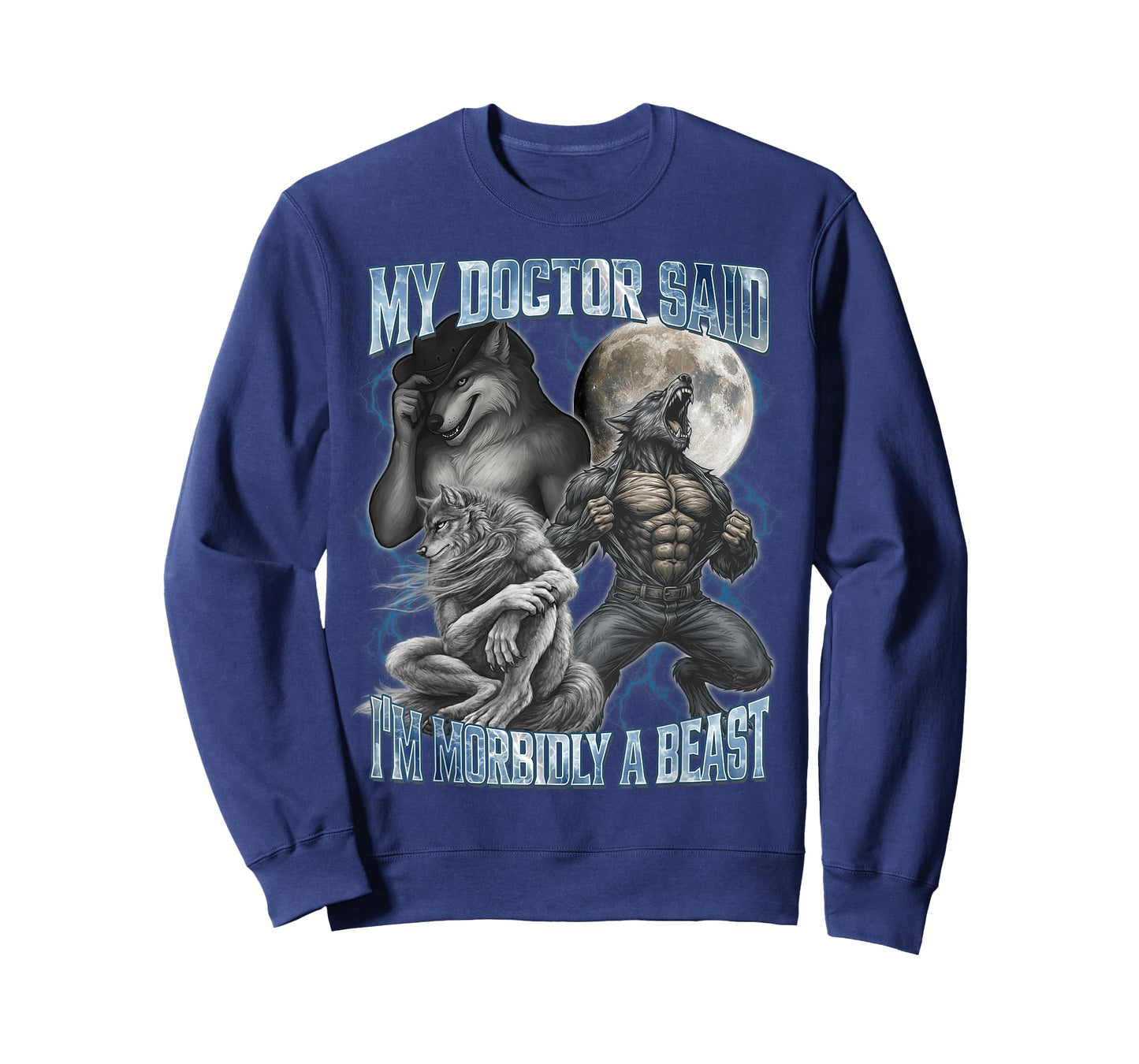 My Doctor Said I’m Morbidly A Beast Funny Cringe Alpha Wolf T-Shirt