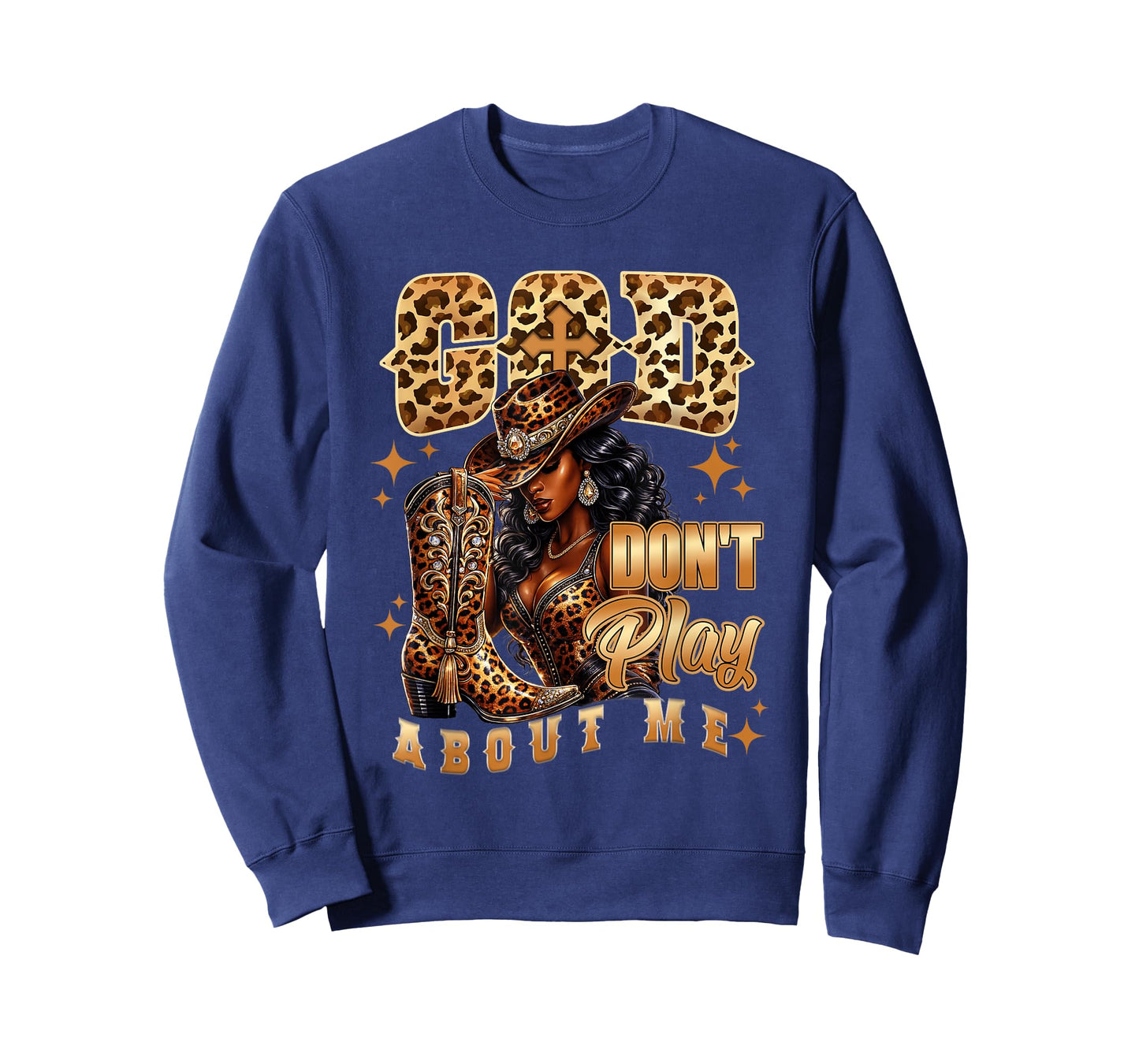 God Don't Play About Me Black African American Cowgirl T-Shirt