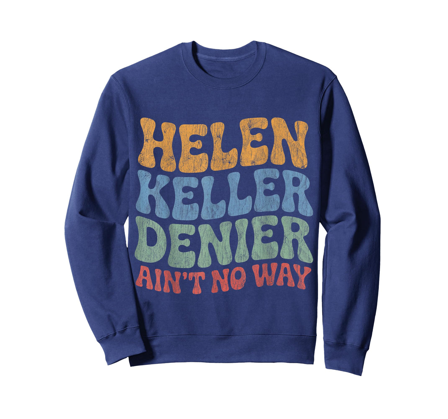 Helen Keller Denier Ain't No Way Vintage Meme Groovy T-Shirt