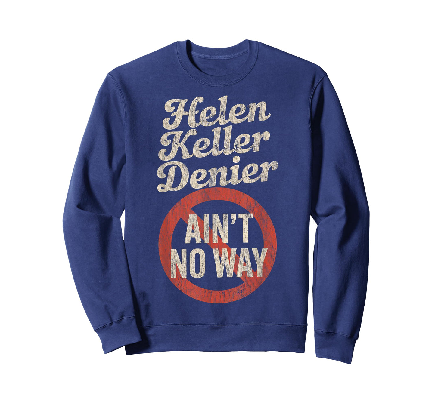 Helen Keller Denier Ain't No Way Vintage Meme T-Shirt
