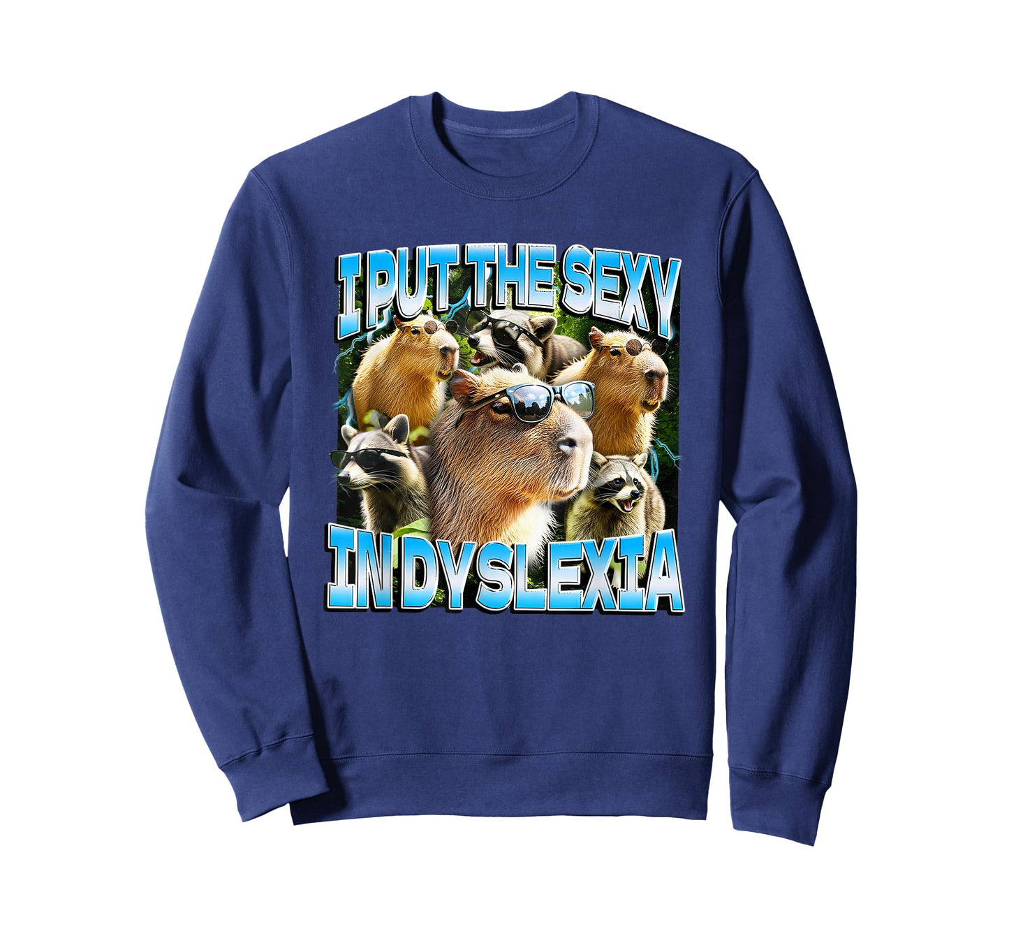 Capybaras and Raccoons I Put The Sexy in Dyslexia T-Shirt
