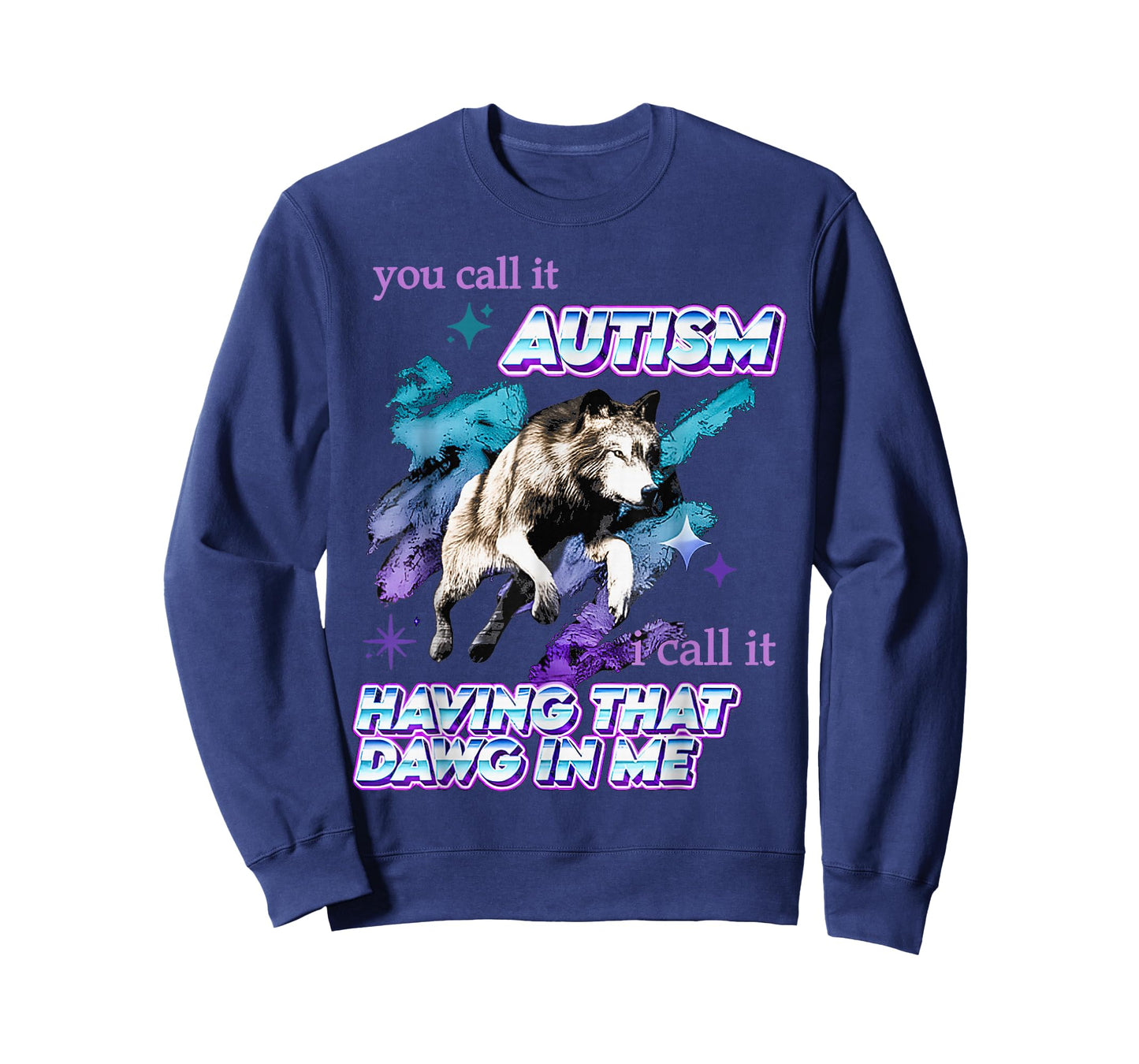 Funny You Call It Autism I Call It Having That Dawg in Me T-Shirt