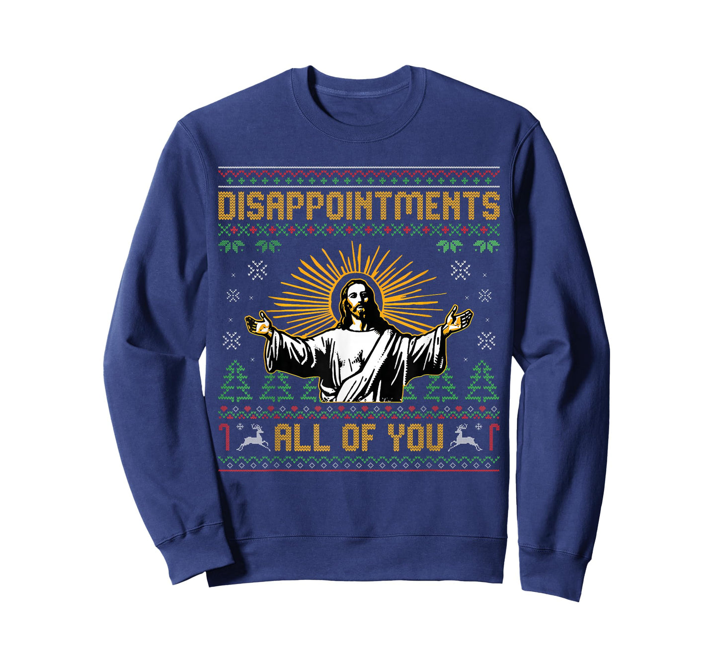 Disappointments All of You Jesus Christmas Ugly Men Women T-Shirt
