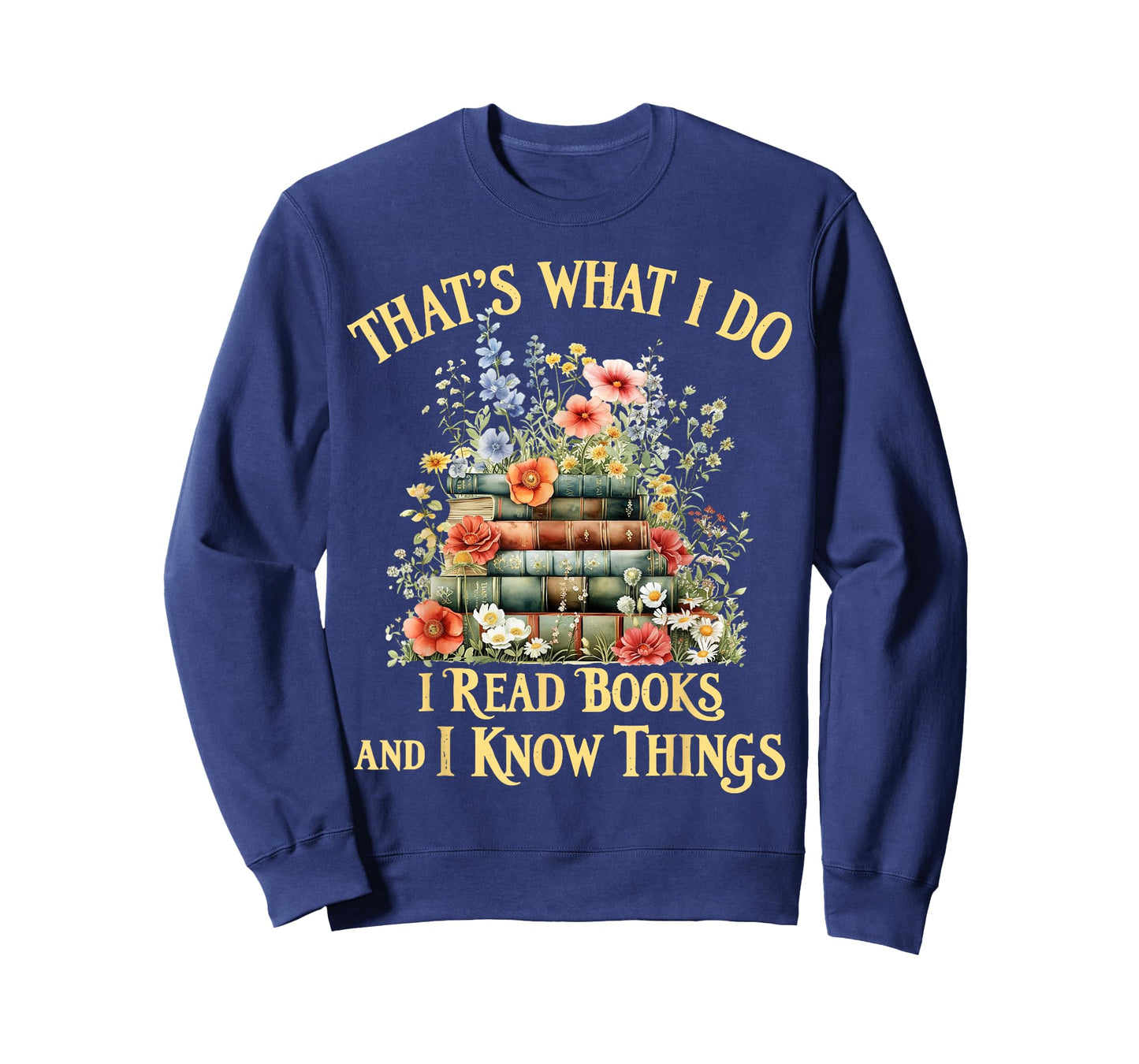 That's What I Do I Read Books and I Know Things Book Floral T-Shirt
