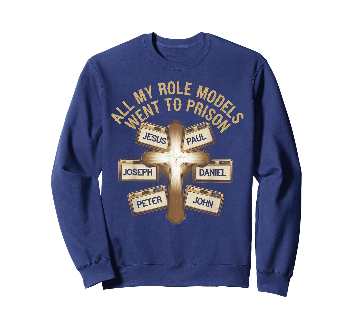 All My Role Models Went to Prison Jesus God Bible Gospel T-Shirt
