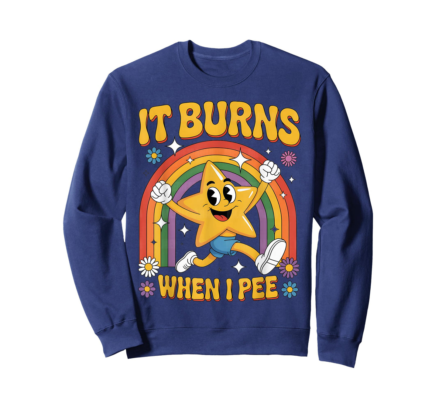 Women Men Funny Saying It Burns When I Pee! Sarcastic T-Shirt
