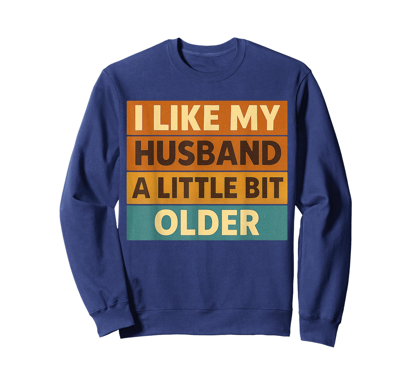 I Like My Husband A Little Bit Older Funny Saying Women T-Shirt