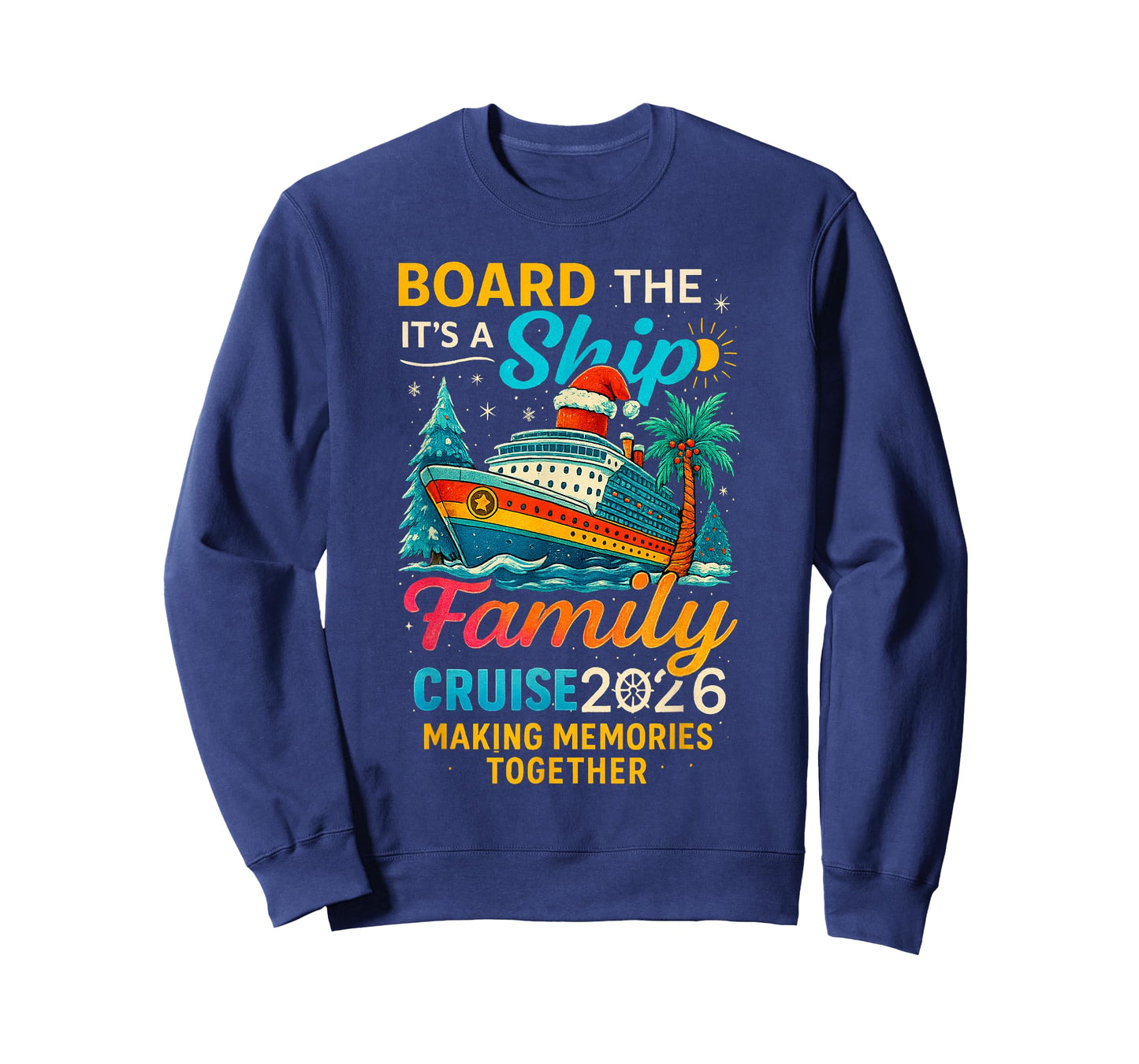 Board The Ship It's A Family Cruise 2026 Trip Matching T-Shirt