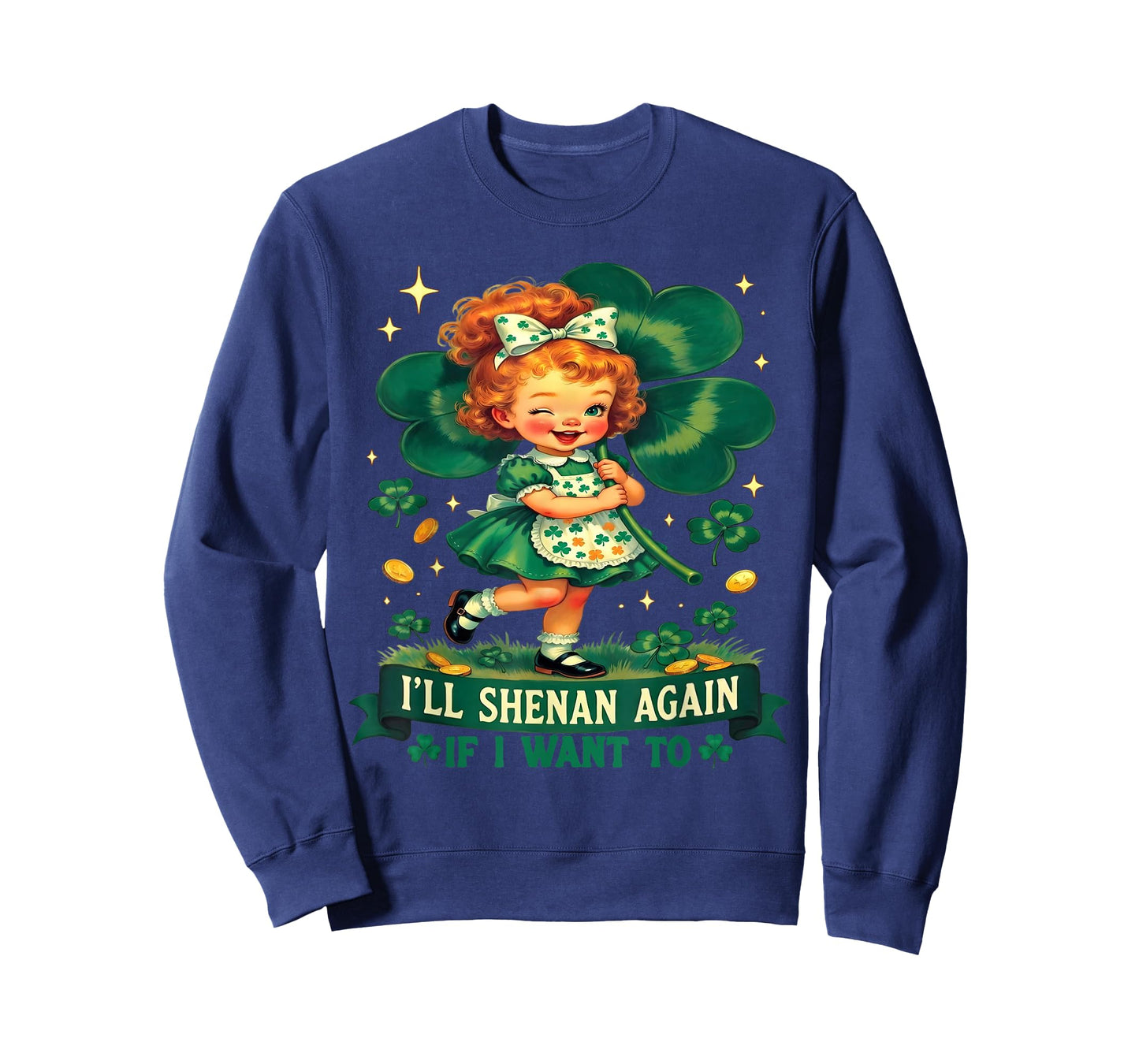 Funny I'll Shenan Again If I Want to Irish Humor Joke T-Shirt