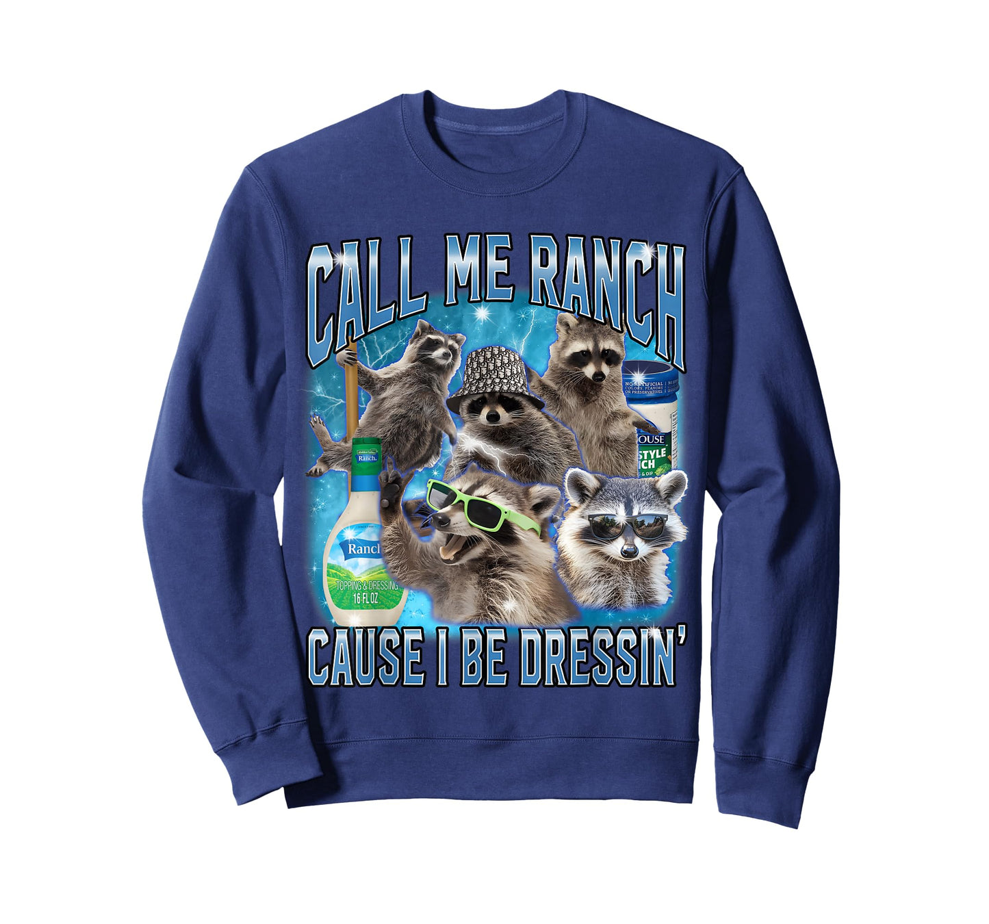Funny Raccoon Call Me Ranch Cause I Be Dressing Unhinged T-Shirt